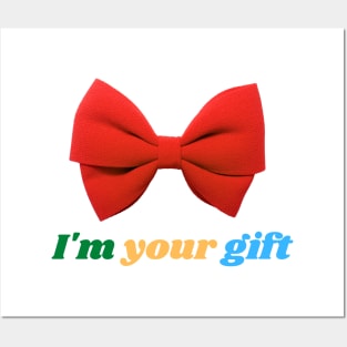 I'm your gift Posters and Art